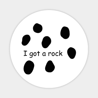 I Got A Rock Magnet